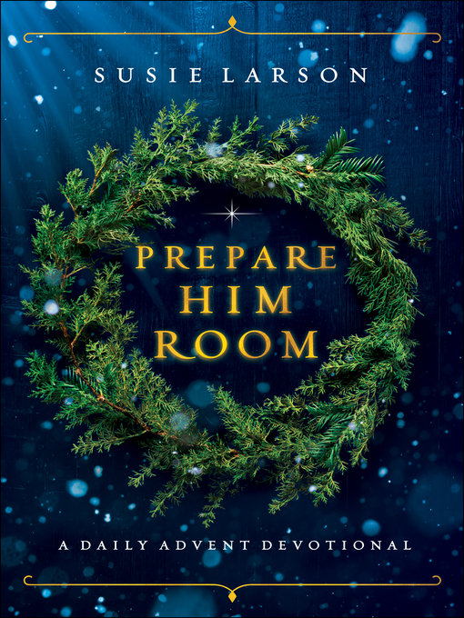Title details for Prepare Him Room by Susie Larson - Available